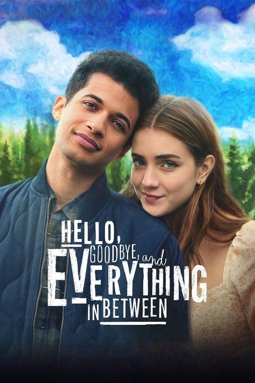 Hello, Goodbye, and Everything in Between movie