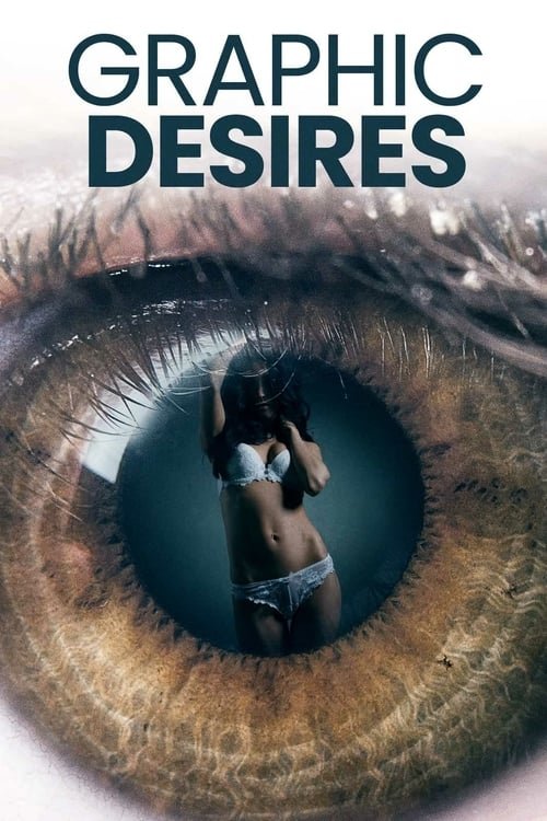 Graphic Desires movie