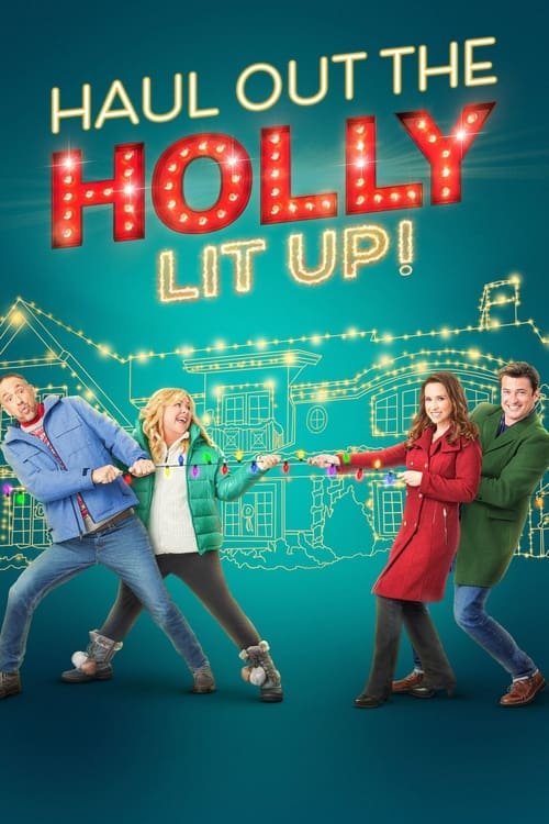 Haul Out the Holly: Lit Up movie