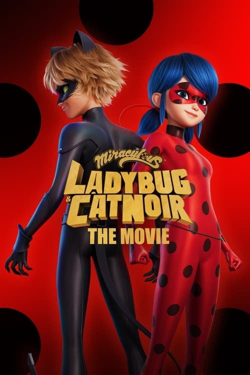 Miraculous: Ladybug & Cat Noir, The Movie movie