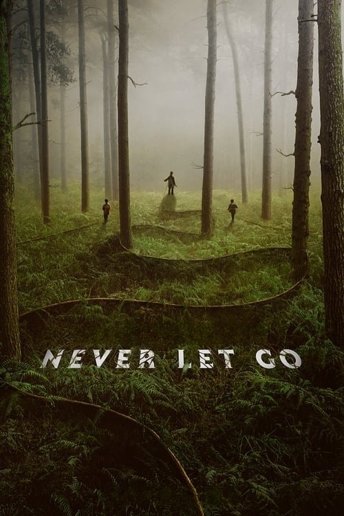 Never Let Go movie