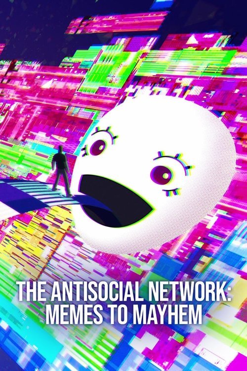The Antisocial Network: Memes to Mayhem movie
