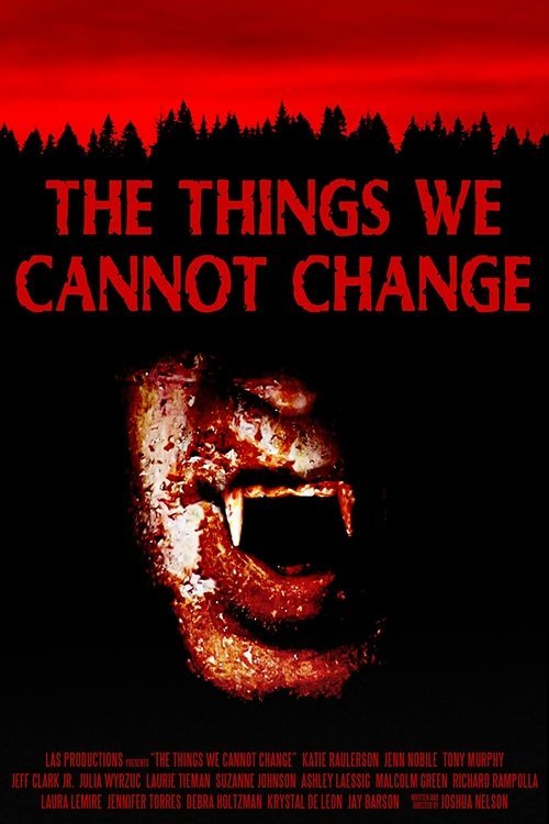 The Things We Cannot Change movie