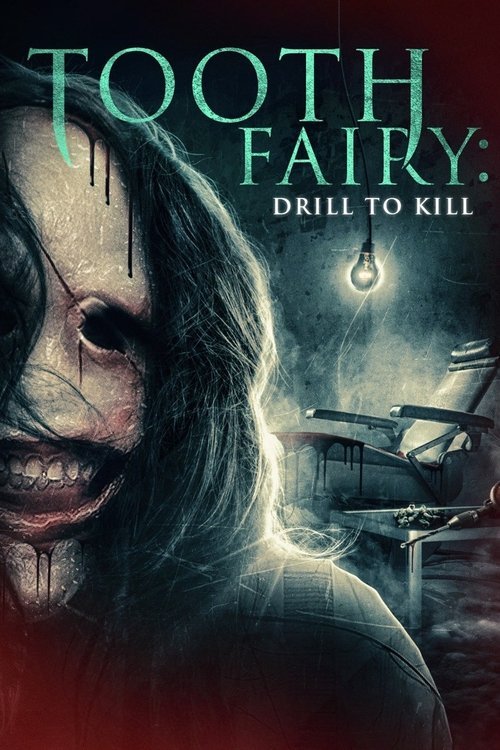 Tooth Fairy: Drill to Kill movie