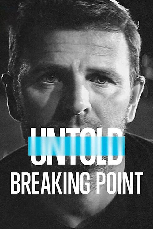 Untold: Breaking Point movie