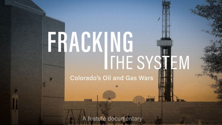 Fracking the System: Colorado's Oil and Gas Wars movie backdrop