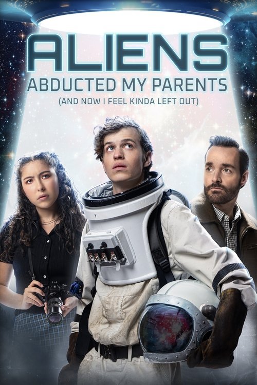 Aliens Abducted My Parents and Now I Feel Kinda Left Out movie