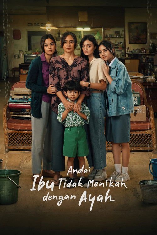 Andai Ibu Tidak Menikah Dengan Ayah movie