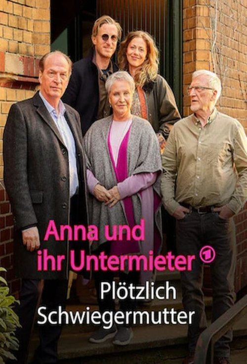 Anna und ihr Untermieter - Plötzlich Schwiegermutter movie