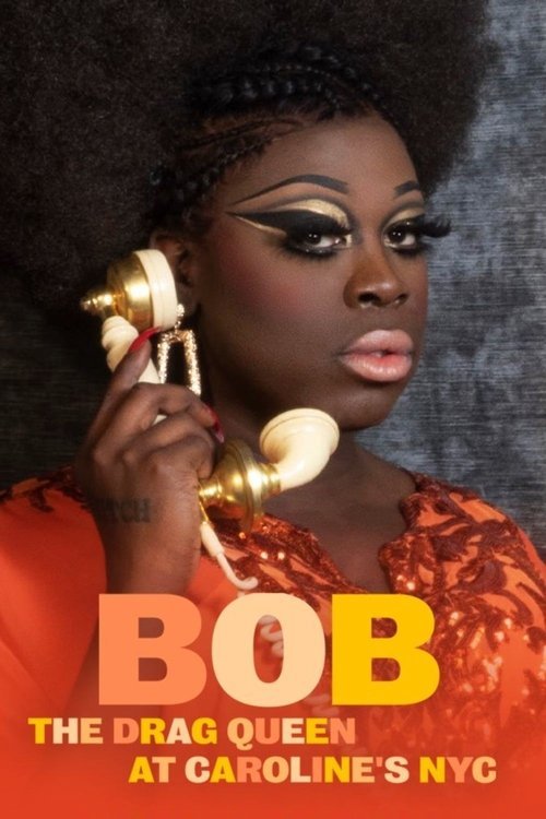 Bob the Drag Queen: Live at Caroline's movie