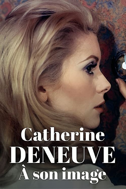Catherine Deneuve, in the eye of the camera movie