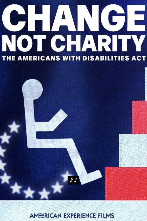 Change, Not Charity: The Americans with Disabilities Act movie