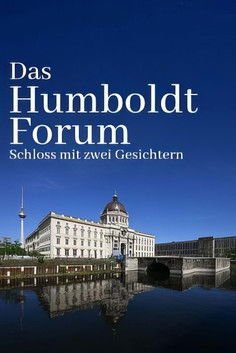 Das Humboldtforum - Ein Schloss für Berlin und die Welt? movie