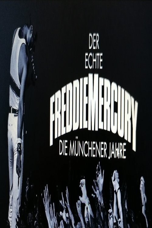 Der Echte Freddie Mercury - Die Münchner Jahre movie