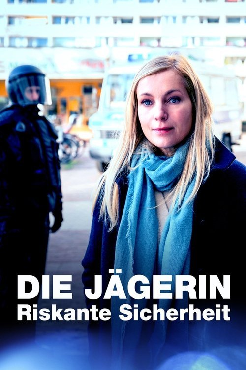Die Jägerin - Riskante Sicherheit movie
