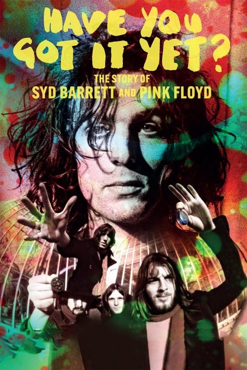 Have You Got It Yet? The Story of Syd Barrett and Pink Floyd movie