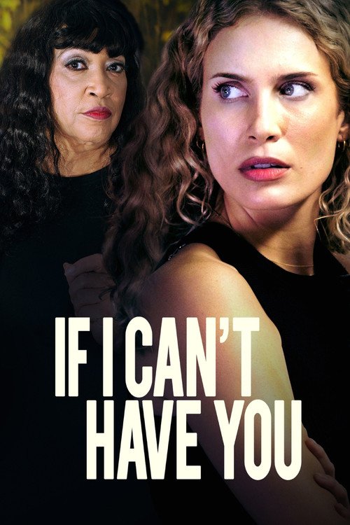 If I Can't Have You movie