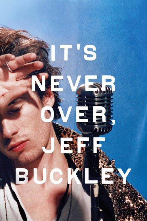 It's Never Over, Jeff Buckley movie