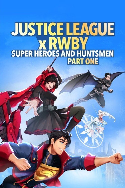 Justice League x RWBY: Super Heroes & Huntsmen, Part One movie