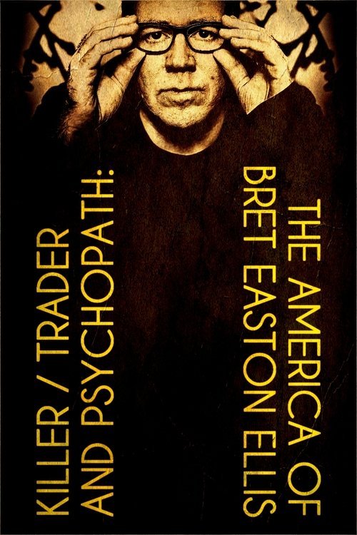 Killer, Trader and Psychopath: The America of Bret Easton Ellis movie