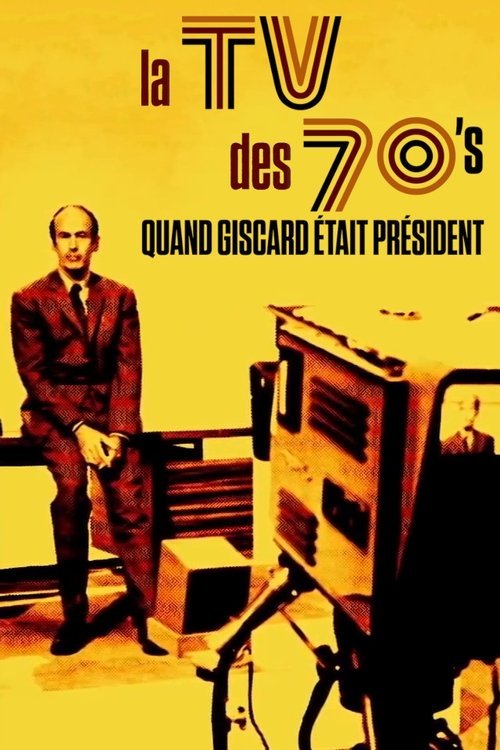 La TV des 70's : Quand Giscard était président movie