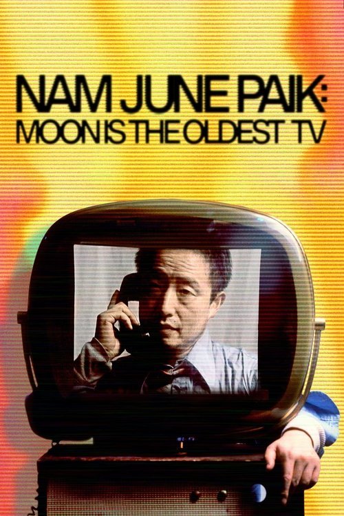 Nam June Paik: Moon Is the Oldest TV movie
