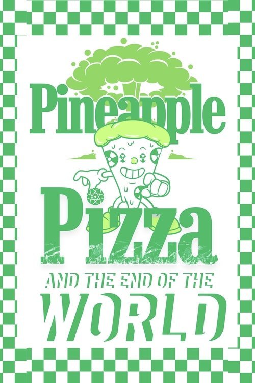 Pineapple Pizza and The End of the World movie