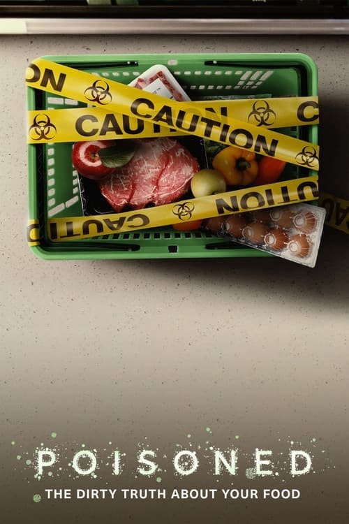 Poisoned: The Dirty Truth About Your Food movie