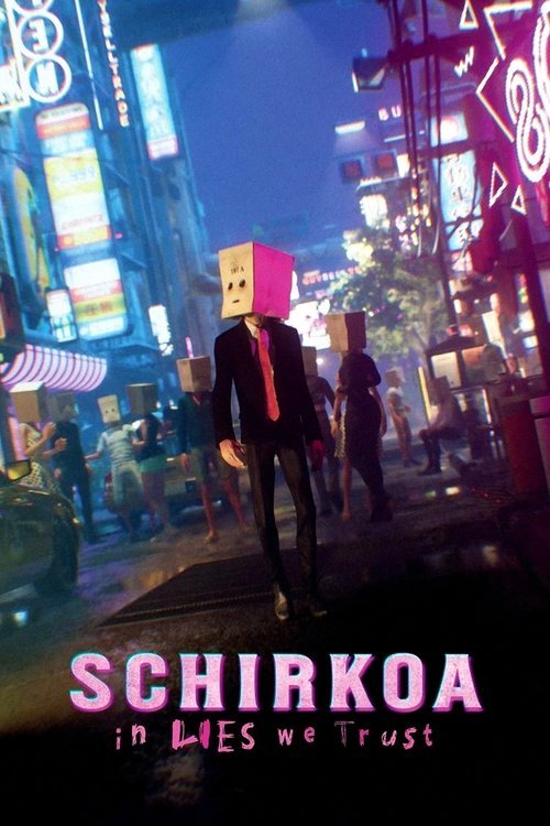 Schirkoa: In Lies We Trust movie