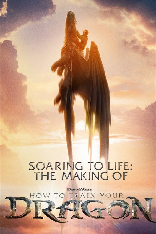 Soaring to Life: The Making of How to Train Your Dragon movie