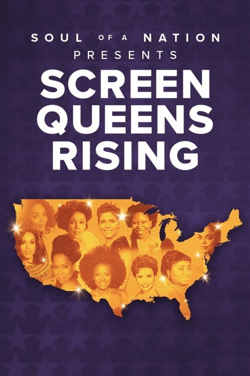 Soul of a Nation Presents: Screen Queens Rising movie