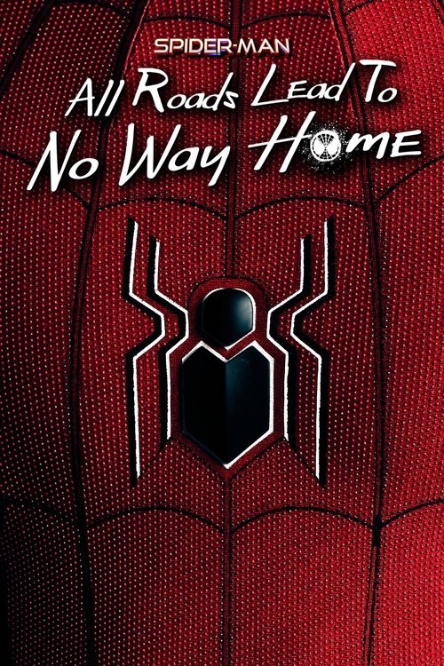 Spider-Man: All Roads Lead to No Way Home movie