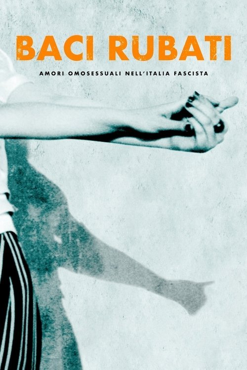 Stolen Kisses: Homosexual Love in Fascist Italy movie