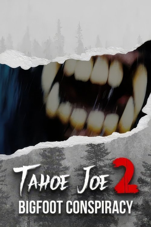 Tahoe Joe 2: The Sierra Nevada Bigfoot Conspiracy movie