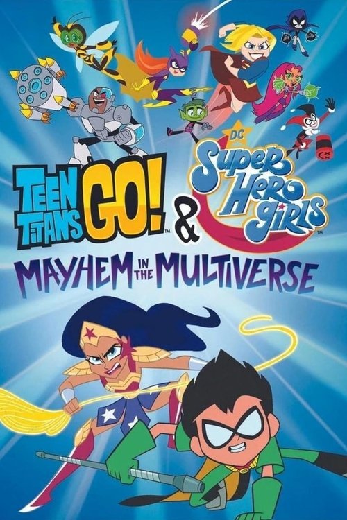 Teen Titans Go! & DC Super Hero Girls: Mayhem in the Multiverse movie