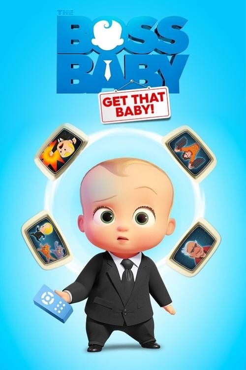 The Boss Baby: Get That Baby! movie
