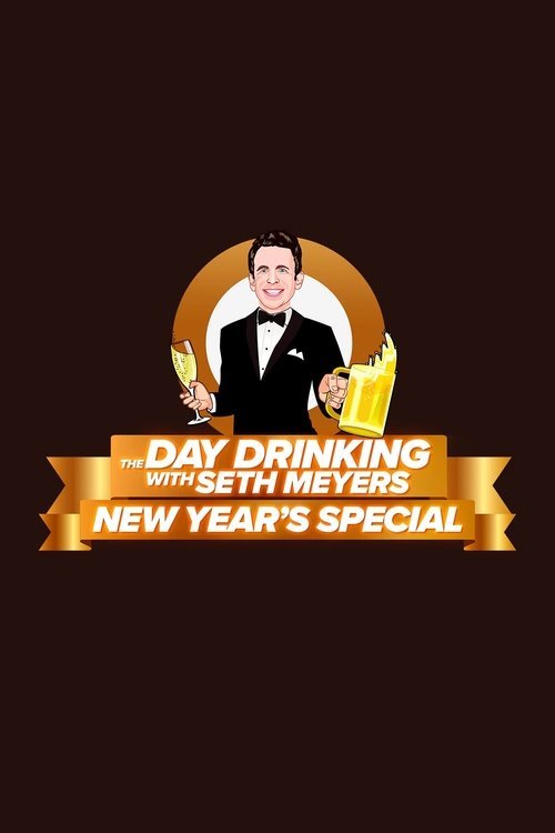 The Day Drinking with Seth Meyers New Year's Special movie