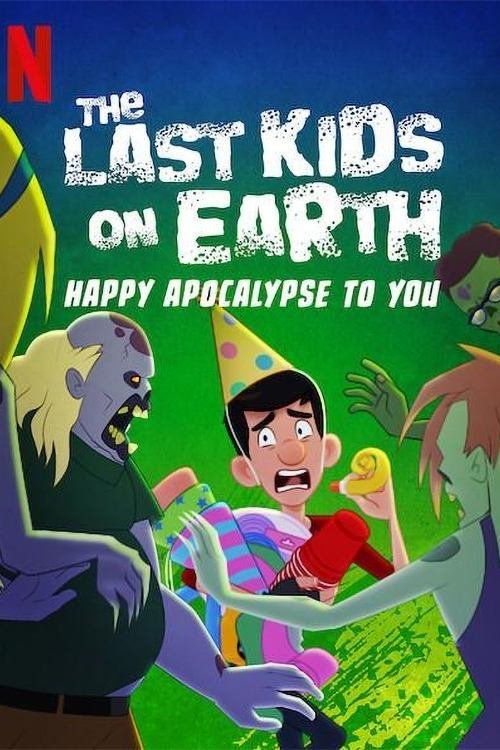 The Last Kids on Earth: Happy Apocalypse to You movie