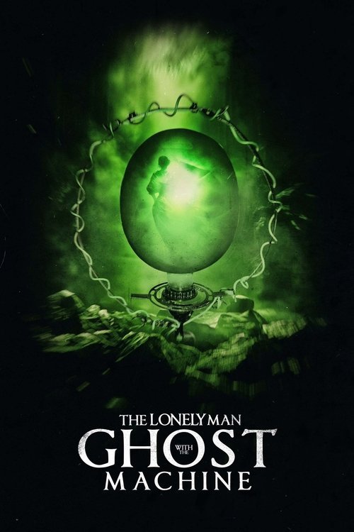 The Lonely Man with the Ghost Machine movie
