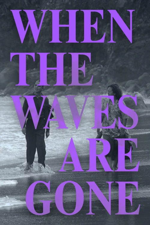 When the Waves Are Gone movie