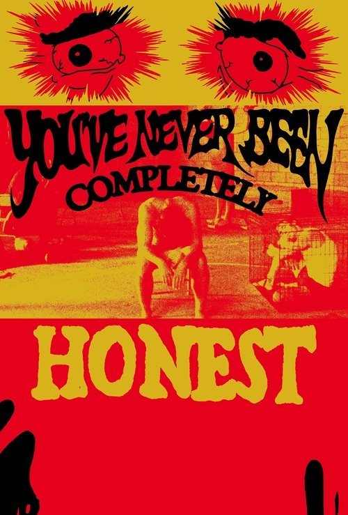 You've Never Been Completely Honest movie