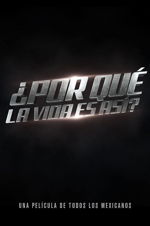 ¿Por qué la vida es así? movie