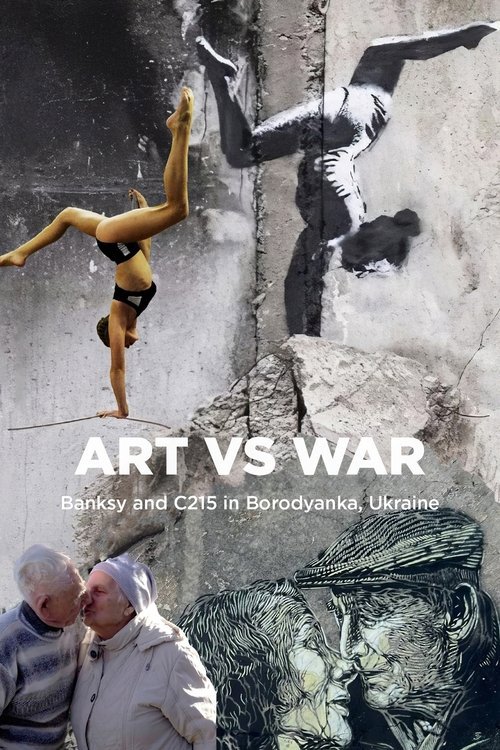Art Vs War: Banksy And C215 In Borodianka, Ukraine movie
