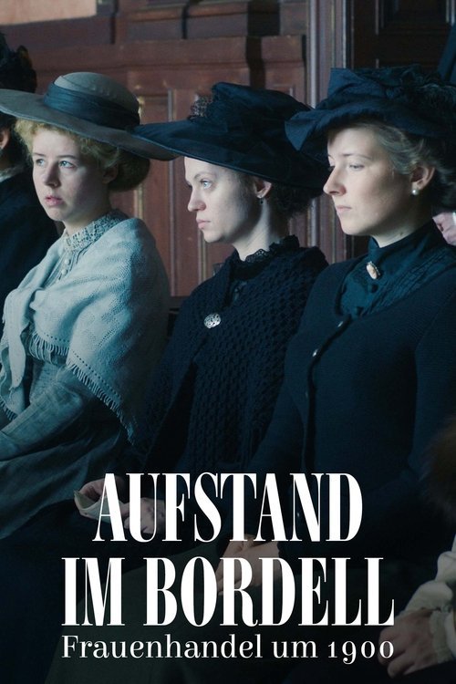 Aufstand im Bordell - Frauenhandel um 1900 movie