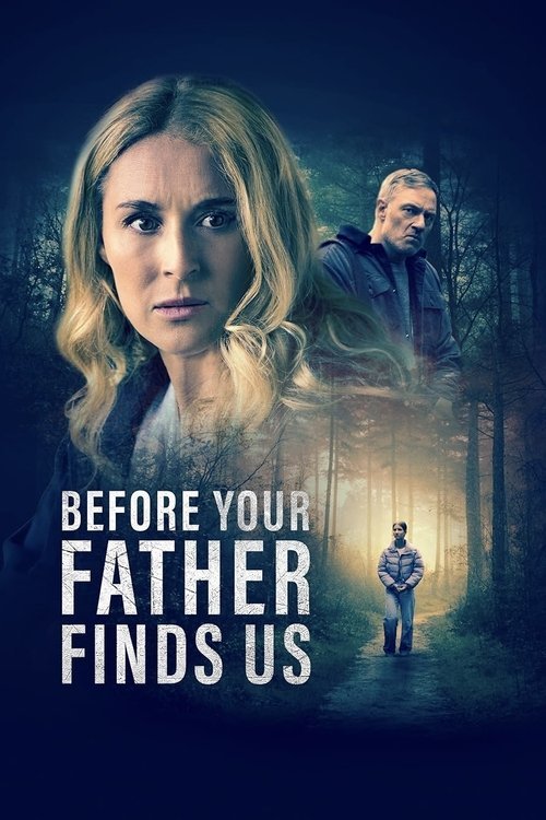 Before Your Father Finds Us movie