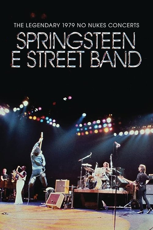 Bruce Springsteen & The E Street Band: The Legendary 1979 No Nukes Concerts movie