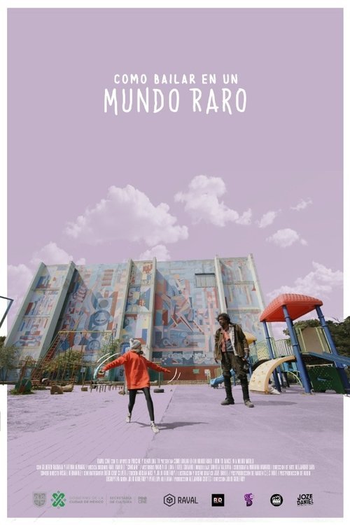 Cómo bailar en un mundo raro movie