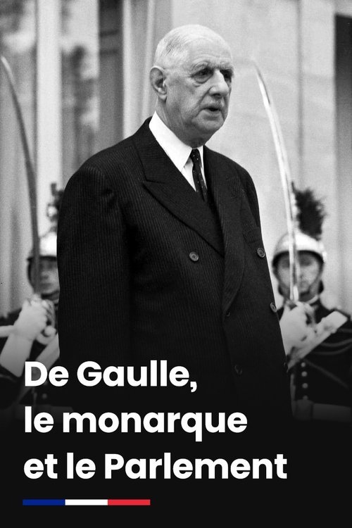 De Gaulle, le monarque et le Parlement movie