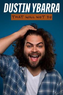 Dustin Ybarra: That Will Not Do movie