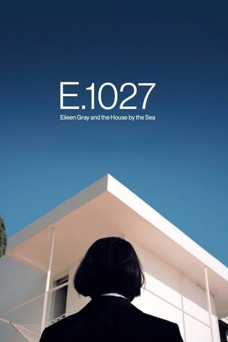 E.1027: Eileen Gray and the House by the Sea movie